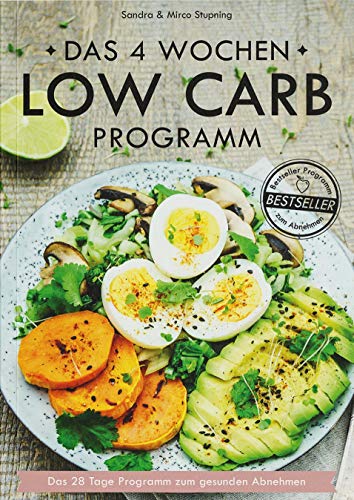 9783982281704: LOW CARB Kochbuch: Das 4 Wochen Low Carb Programm - ber 80 leckere Low Carb Rezepte + 4 Woche...