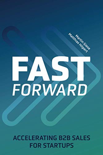 Imagen de archivo de Fast Forward: Accelerating B2B Sales for Startups a la venta por GreatBookPrices