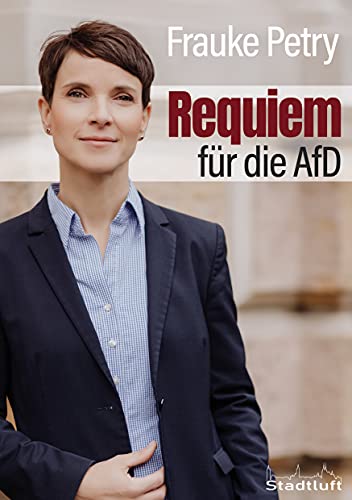 Requiem für die AfD - Frauke Petry et Stadtluft