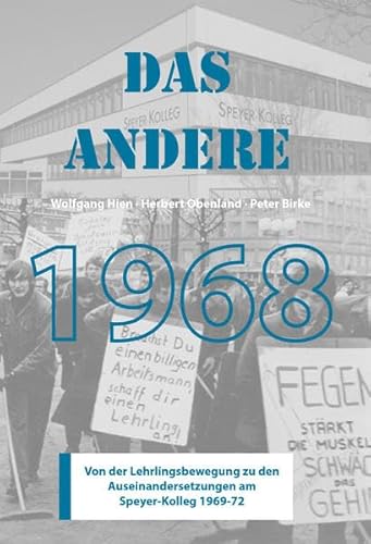 Beispielbild fr Das andere 1968 - Von der Lehrlingsbewegung zu den Auseinandersetzungen am Speyer-Kolleg 1969-72 zum Verkauf von Der Ziegelbrenner - Medienversand