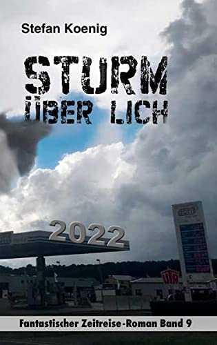 Beispielbild fr Sturm ber Lich - 2022: Fantastischer Zeitreise-Roman Band 9 (Zeitreise Romane) zum Verkauf von medimops