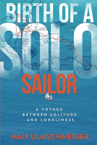 Stock image for Birth of a Solo Sailor: A Voyage between Solitude and Loneliness for sale by BooksRun