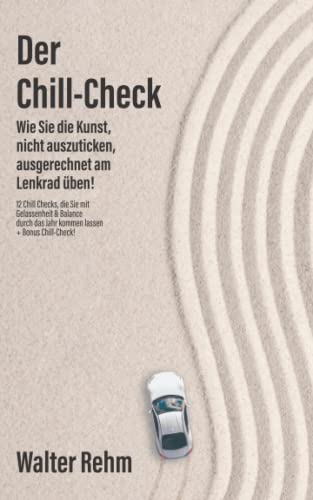 Imagen de archivo de Der Chill-Check: Wie Sie die Kunst, nicht auszuticken, ausgerechnet am Lenkrad ben (German Edition) a la venta por GF Books, Inc.