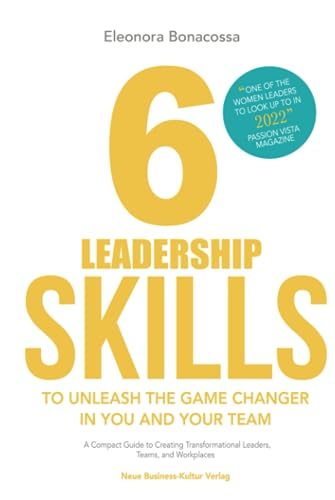 Beispielbild fr 6 Leadership Skills to Unleash the Game Changer in You and Your Team: A Compact Guide to Creating Transformational Leaders, Teams and Workplaces zum Verkauf von Books Unplugged
