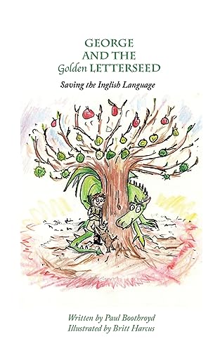 Stock image for George and the Golden Letterseed:Saving the Inglish Language for sale by GreatBookPrices