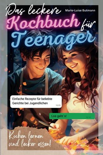 Stock image for Das leckere Kochbuch fr Teenager: Einfache Rezepte fr beliebte Gerichte bei Jugendlichen ? Kochen lernen und lecker essen! (German Edition) for sale by Books Unplugged