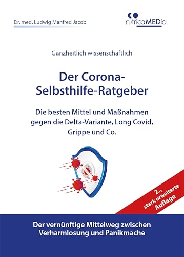 Stock image for Der Corona-Selbsthilfe-Ratgeber: Die besten Mittel und Manahmen gegen die Delta-Variante, Long Covid, Grippe und Co. Der vernnftige Mittelweg zwischen Verharmlosung und Panikmache for sale by medimops