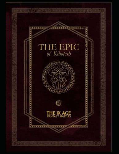 Stock image for The Epic of Kibotesh: A wondrous literay finding from ancient dwarven civilisation (Fantasy Battles: The Ninth Age (T9A) Background Books) [Soft Cover ] for sale by booksXpress