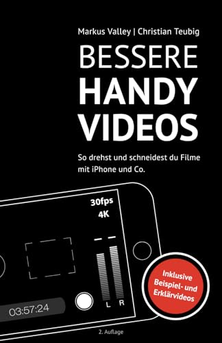 Beispielbild fr Bessere Handy-Videos: So drehst und schneidest du Filme mit iPhone und Co. zum Verkauf von medimops