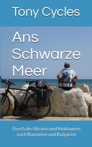 Imagen de archivo de Ans Schwarze Meer: Durch die Ukraine und Moldawien nach Rumnien und Bulgarien (German Edition) a la venta por Book Deals