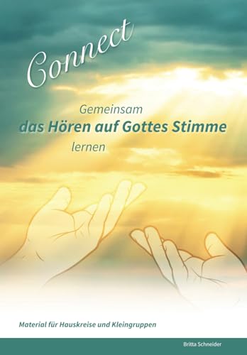 Stock image for Connect - Gemeinsam das Hren auf Gottes Stimme lernen: Material fr Hauskreise und Kleingruppen (German Edition) for sale by Books Unplugged
