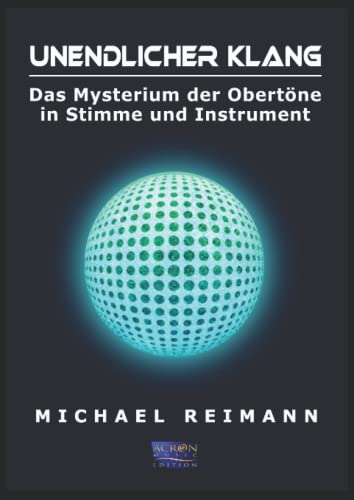 Stock image for Unendlicher Klang: Das Mysterium der Obertne in Stimme und Instrument (German Edition) for sale by Book Deals