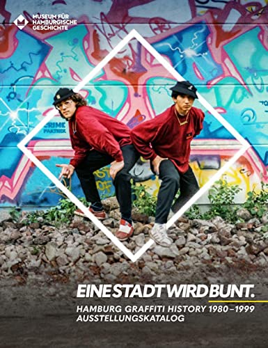 Beispielbild fr EINE STADT WIRD BUNT. Ausstellungskatalog: Hamburg Graffiti History 1980-1999 zum Verkauf von Revaluation Books