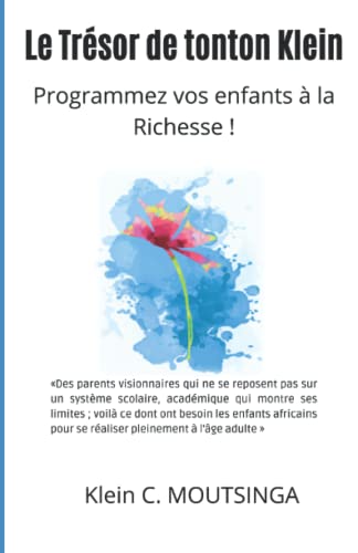 Imagen de archivo de Le Trsor de tonton Klein: Programmez vos enfants  la richesse ! (Dveloppement personnel et Inspiration) (French Edition) a la venta por Books Unplugged