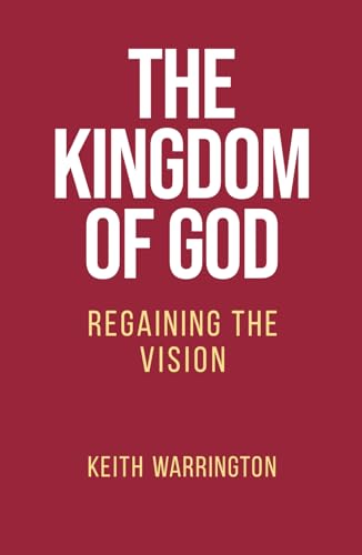 Stock image for THE KINGDOM OF GOD REGAINING THE VISION for sale by GF Books, Inc.