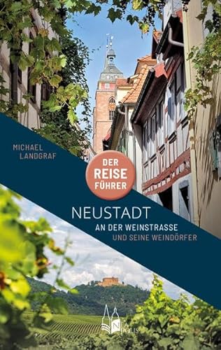 Beispielbild fr Neustadt an der Weinstrae - Der Reisefhrer zum Verkauf von medimops