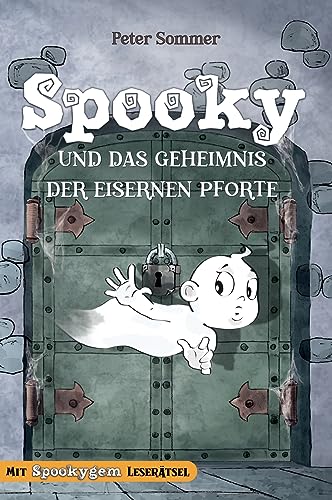 Beispielbild fr Spooky und das Geheimnis der eisernen Pforte Band 1: Spannende Fantasy-Abenteuergeschichte fr Kinder ab 6 Jahren - Zum Vorlesen und Lesenlernen. Mit Rtseln am Ende. (Spooky Das Kleine Gespenst) zum Verkauf von medimops