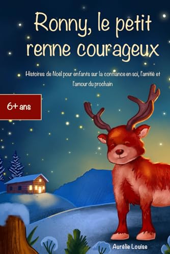 Beispielbild fr Ronny, le petit renne courageux: Histoires de Nol pour enfants sur la confiance en soi, l'amiti et l'amour du prochain zum Verkauf von medimops