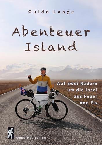 Stock image for Abenteuer Island: Auf zwei Rdern um die Insel aus Feuer und Eis for sale by Revaluation Books