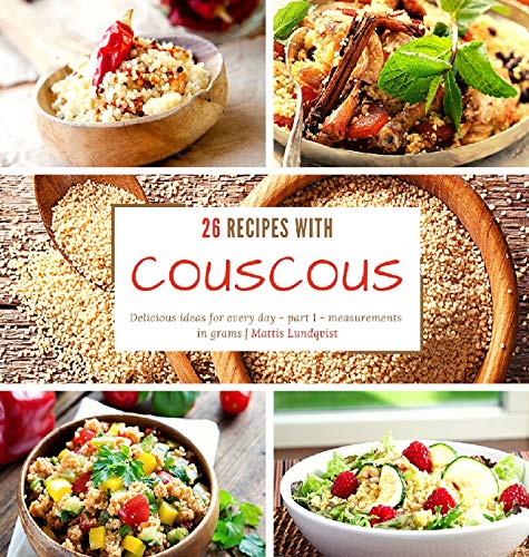 Beispielbild fr 26 recipes with couscous: Delicious ideas for every day - part 1 - measurements in grams zum Verkauf von WorldofBooks