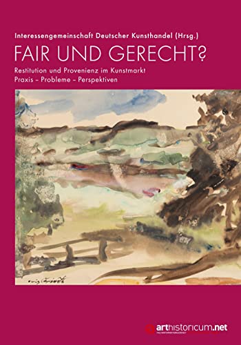 Stock image for Fair und gerecht?: Restitution und Provenienz im Kunstmarkt. Praxis - Probleme - Perspektiven for sale by Revaluation Books