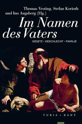 Stock image for Im Namen des Vaters: Gesetz - Geschlecht - Familie for sale by Revaluation Books