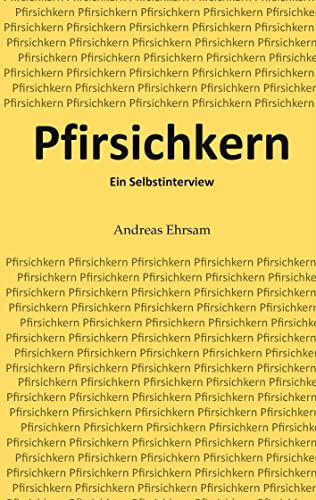 Stock image for Pfirsichkern: Ein Selbstinterview for sale by medimops