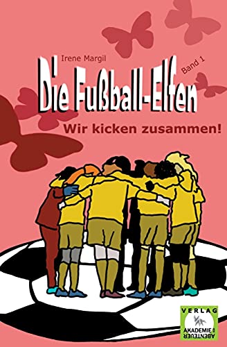 Stock image for Die Fuball-Elfen, Band 1 - Wir kicken zusammen! (German Edition) for sale by Red's Corner LLC