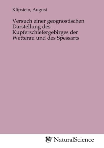 Stock image for Versuch einer geognostischen Darstellung des Kupferschiefergebirges der Wetterau und des Spessarts for sale by BuchWeltWeit Ludwig Meier e.K.