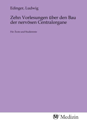 Stock image for Zehn Vorlesungen ber den Bau der nervsen Centralorgane for sale by BuchWeltWeit Ludwig Meier e.K.
