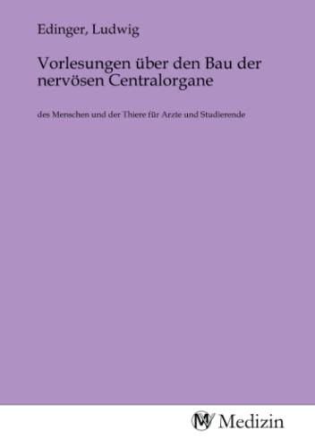 9783985332229: Vorlesungen ber den Bau der nervsen Centralorgane: des Menschen und der Thiere fr Arzte und Studierende (German Edition)