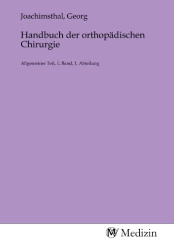 9783985335596: Handbuch der orthopdischen Chirurgie: Allgemeiner Teil, 1. Band, 1. Abteilung