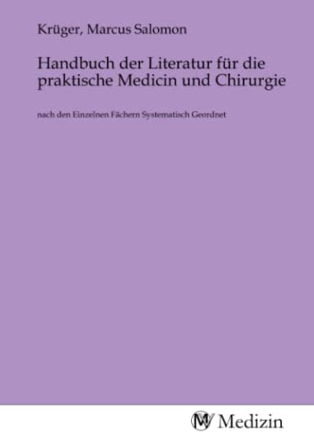 Imagen de archivo de Handbuch der Literatur fr die praktische Medicin und Chirurgie a la venta por BuchWeltWeit Ludwig Meier e.K.