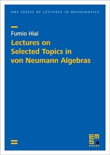 9783985470044: Lectures on Selected Topics in von Neumann Algebras