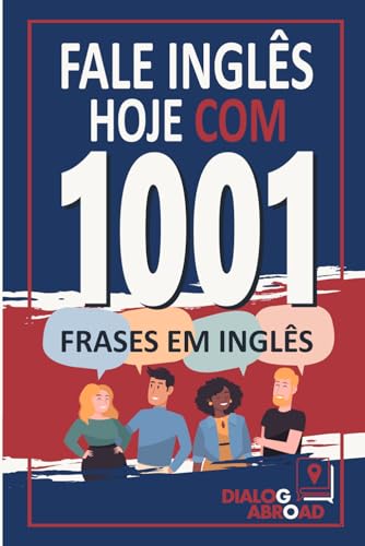 Imagen de archivo de Fale ingls hoje com 1001 frases em ingls: Livro de prtica rpida de ingls para iniciantes, do zero  conversao (Portuguese Edition) a la venta por Book Deals