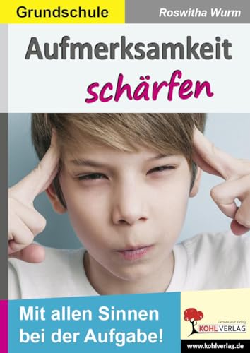 9783985581030: Aufmerksamkeit schrfen / Grundschule: Mit allen Sinnen bei der Aufgabe!