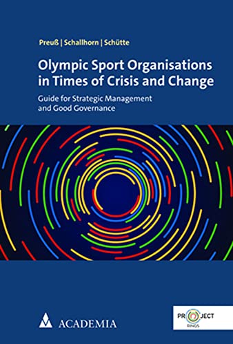 9783985720637: Olympic Sport Organisations in Times of Crisis and Change: Guide for Strategic Management and Good Governance