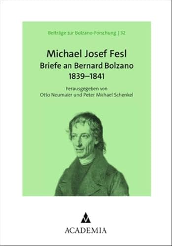 9783985721016: Michael Josef Fesl: Briefe an Bernard Bolzano 1839-1841