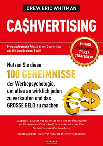 9783985842339: CASHVERTISING: 100 Geheimnisse der Werbepsychologie, um alles an wirklich jeden zu verkaufen und das GROSSE GELD zu machen