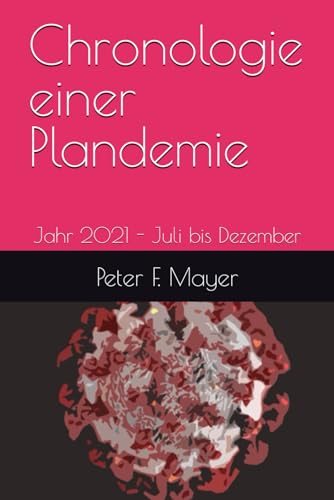 9783985860401: Chronologie einer Plandemie: Jahr 2021 - Juli bis Dezember