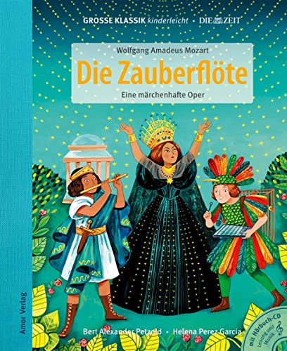 Stock image for Die Zauberflte. Eine mrchenhafte Oper.: Groe Klassik kinderleicht. DIE ZEIT-Edition (Buch mit CD) for sale by medimops