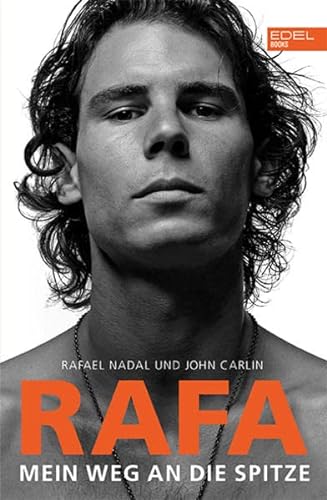 9783985880140: Rafa - Mein Weg an die Spitze: Die Autobiografie von Rafael Nadal
