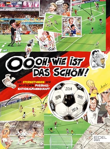 9783985880942: Oooh, wie ist das schn! Die Sternstunden der deutschen Fuball-Nationalmannschaft: Eine wunderbare Einstimmung auf die Fuball-EM