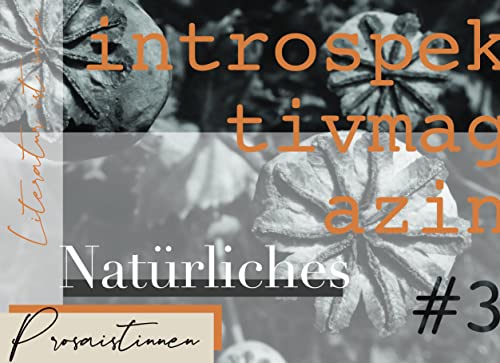 Beispielbild fr introspektiv #3 - Natrliches: Literaturmagazin zum Verkauf von Revaluation Books