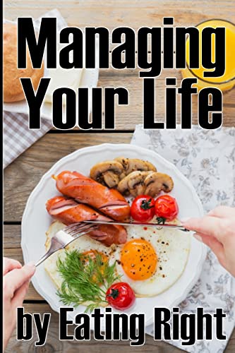 Stock image for Managing Your Life by Eating Right for sale by PBShop.store US