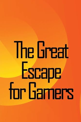 Stock image for The The Great Escape for Gamers for sale by PBShop.store US