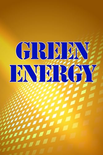 Stock image for Gree Energy: An Important Handbook on Renewable Energy for sale by Ebooksweb