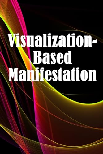 Stock image for Visualization- Based Manifestation for sale by PBShop.store US