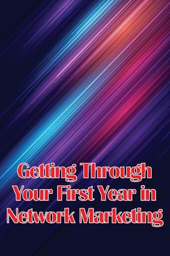 Stock image for Getting Through Your First Year in Network Marketing for sale by PBShop.store US