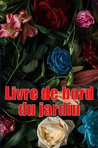 Stock image for Livre de bord du jardin for sale by PBShop.store UK